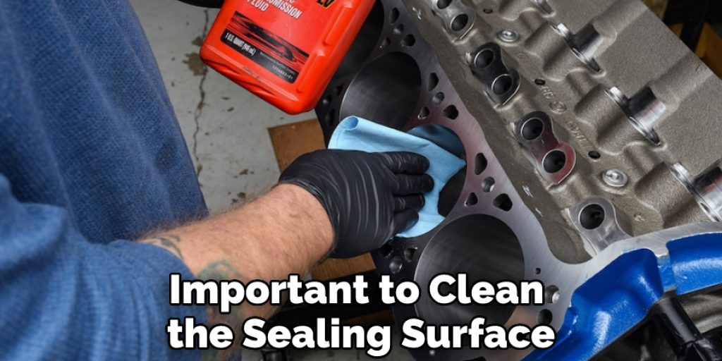 Important to Clean the Sealing Surface