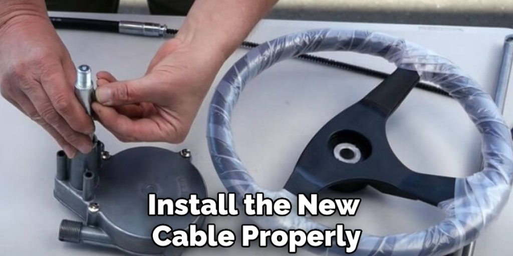 Install the New Cable Properly