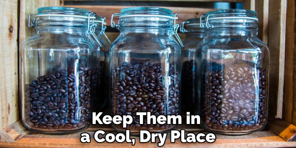 Keep Them in a Cool, Dry Place