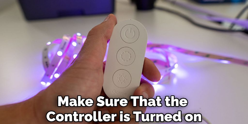 Make Sure That the Controller is Turned on