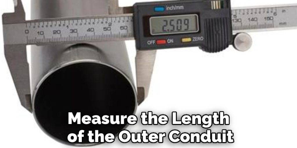 Measure the Length of the Outer Conduit