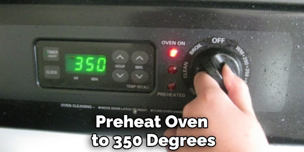 Preheat Oven to 350 Degrees
