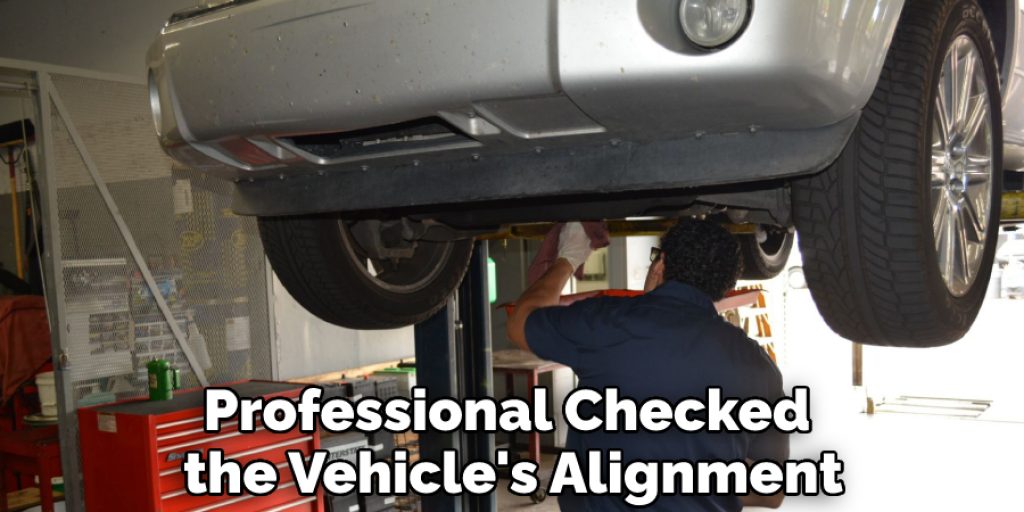 Professional Checked the Vehicle's Alignment