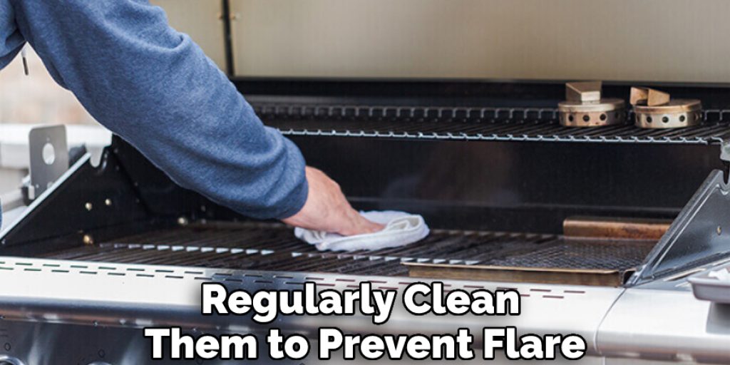 Regularly Clean Them to Prevent Flare
