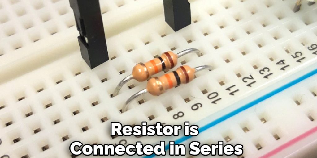 Resistor is Connected in Series
