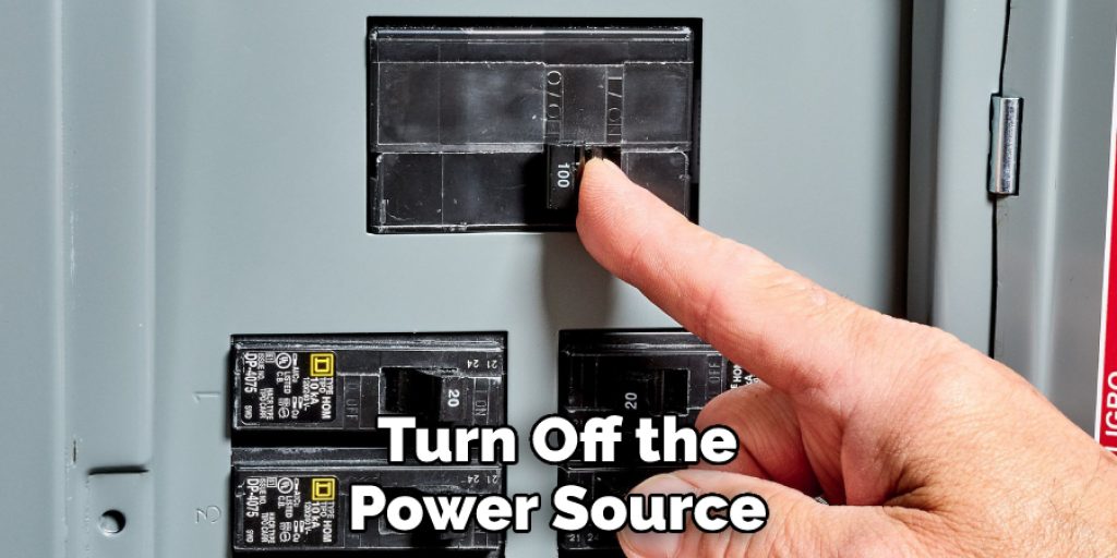 Turn Off the Power Source
