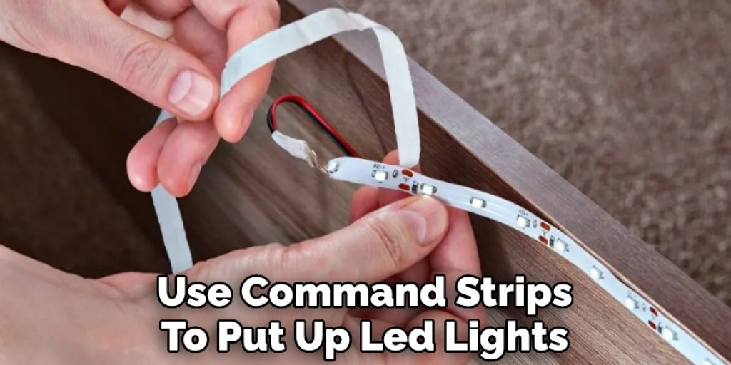 Use Command Strips To Put Up Led Lights