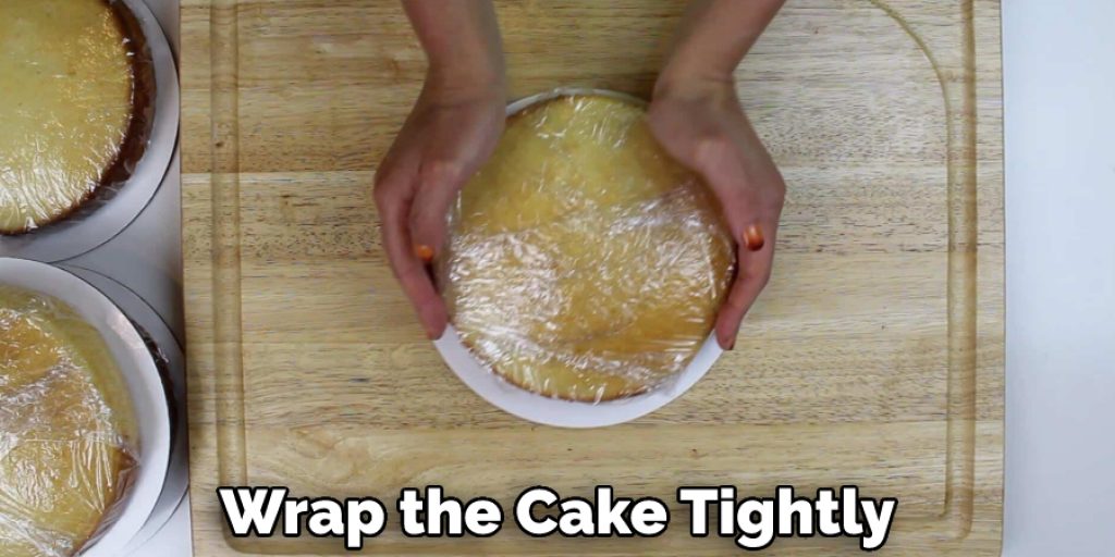 Wrap the Cake Tightly
