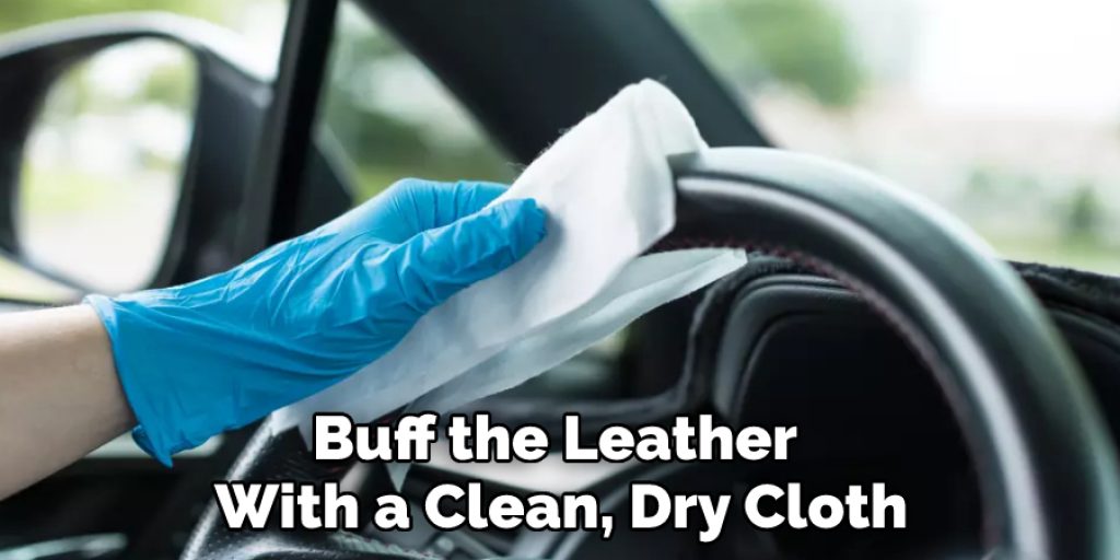 Buff the Leather With a Clean, Dry Cloth