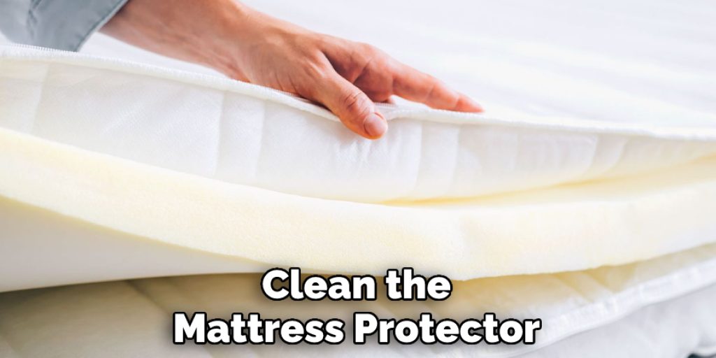 Clean the Mattress Protector