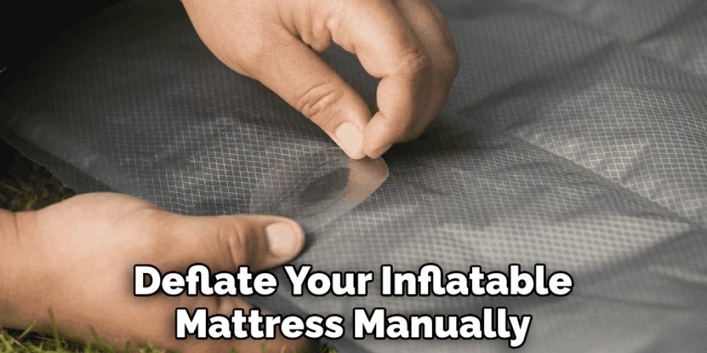 Deflate Your Inflatable Mattress Manually