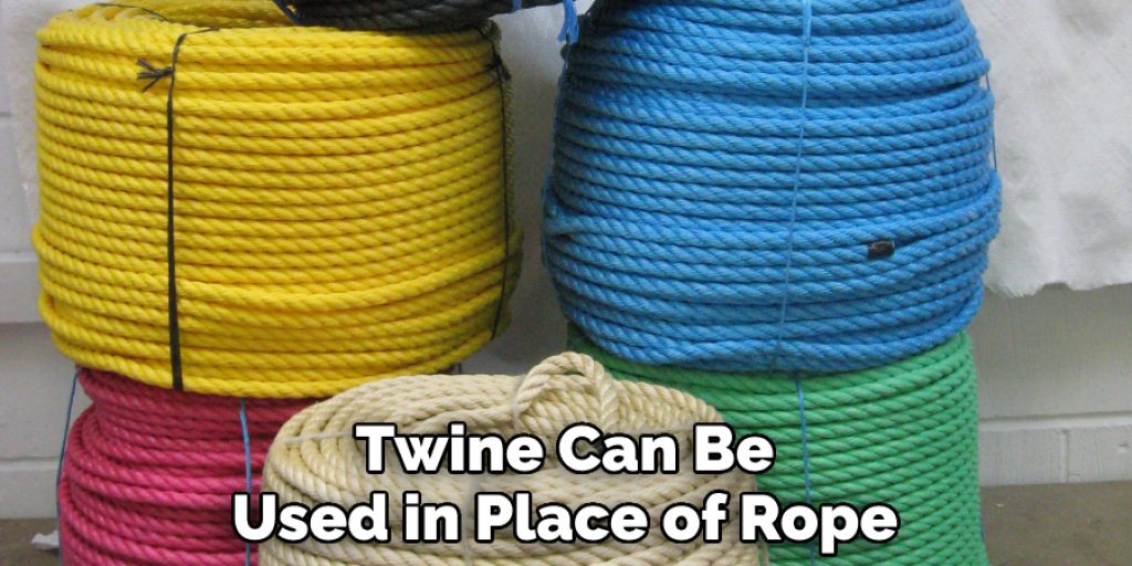 Twine Can Be Used in Place of Rope