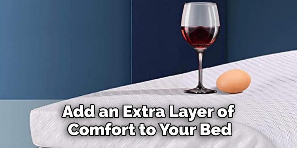 Add an Extra Layer of  Comfort to Your Bed