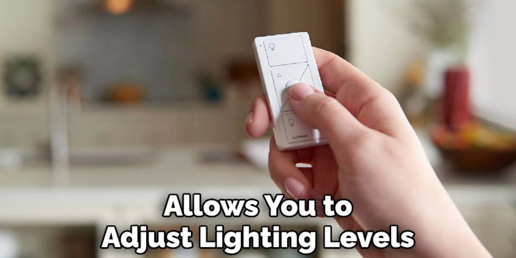 Allows You to Adjust Lighting Levels