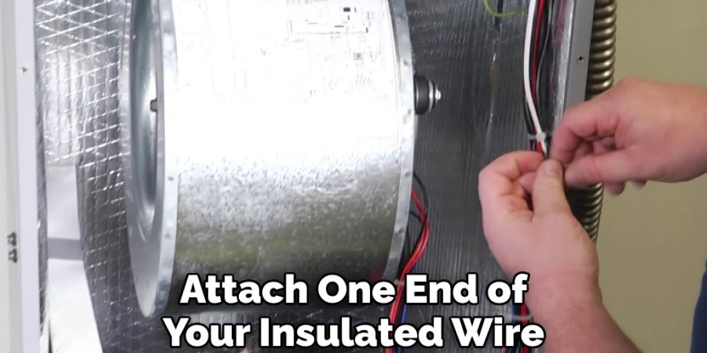 Attach One End of Your Insulated Wire