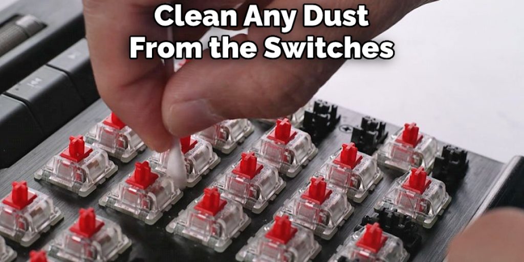 Clean Any Dust From the Switches