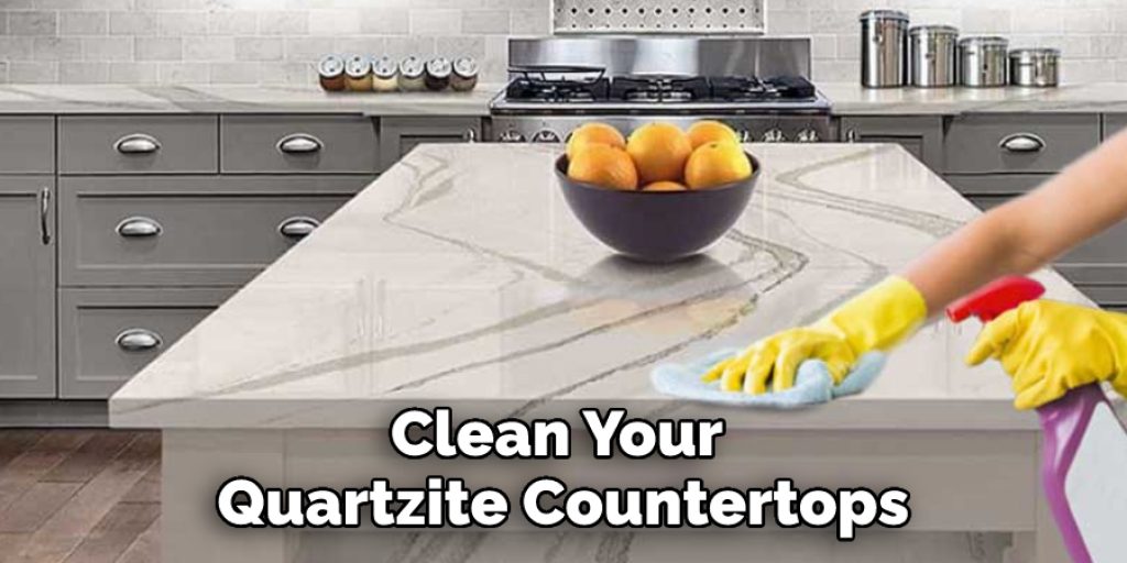 Clean Your  Quartzite Countertops