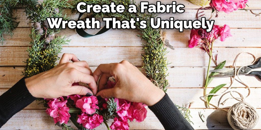 Create a Fabric Wreath That's Uniquely
