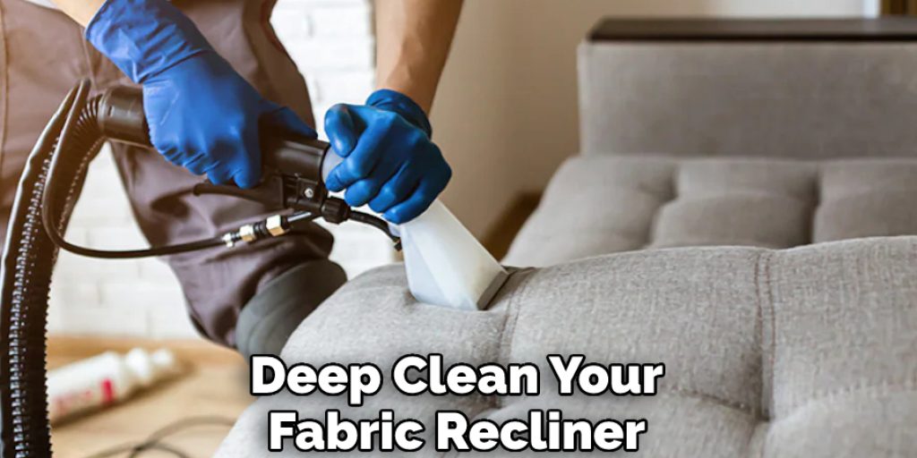 Deep Clean Your Fabric Recliner
