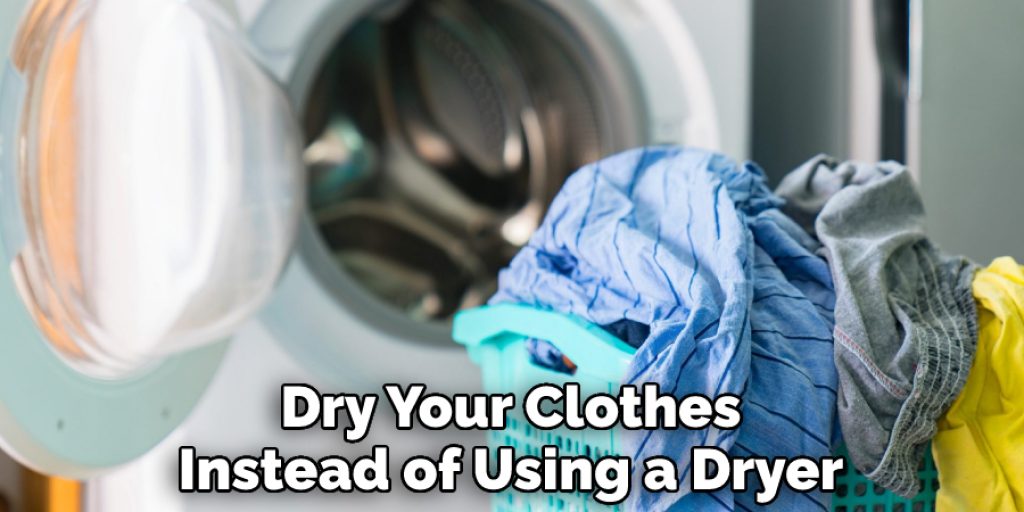 Dry Your Clothes Instead of Using a Dryer