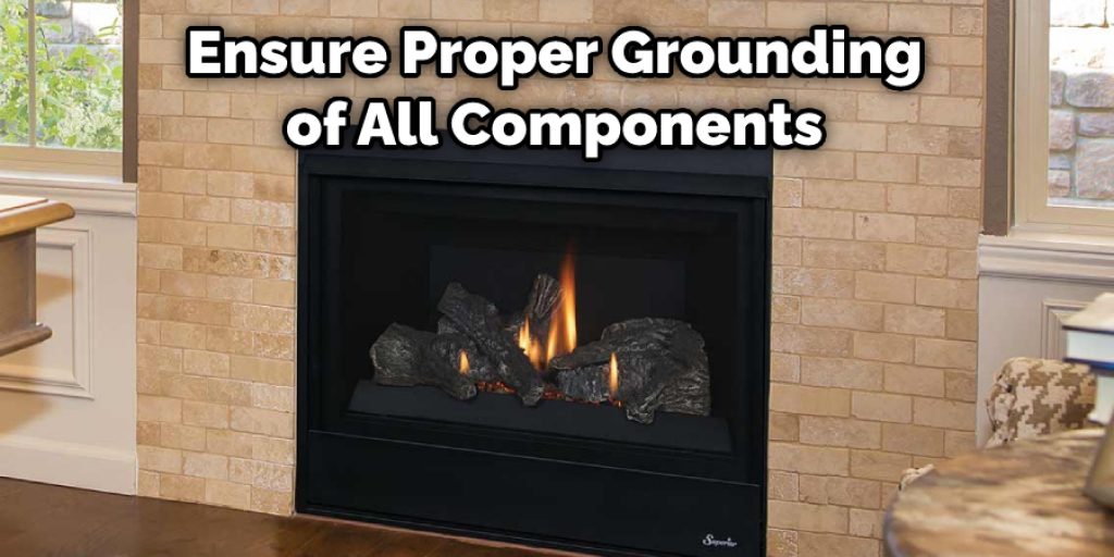 Ensure Proper Grounding of All Components