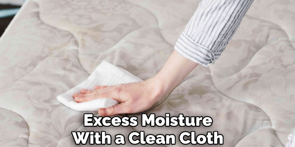 Excess Moisture With a Clean Cloth