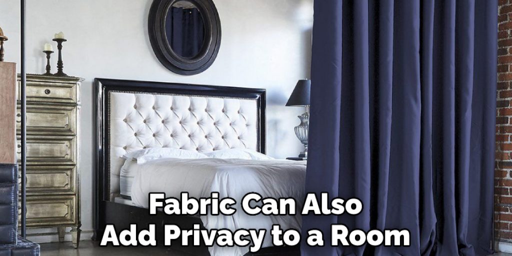 Fabric Can Also Add Privacy to a Room