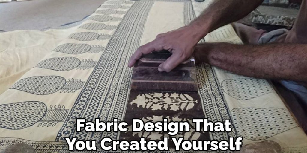 Fabric Design That You Created Yourself