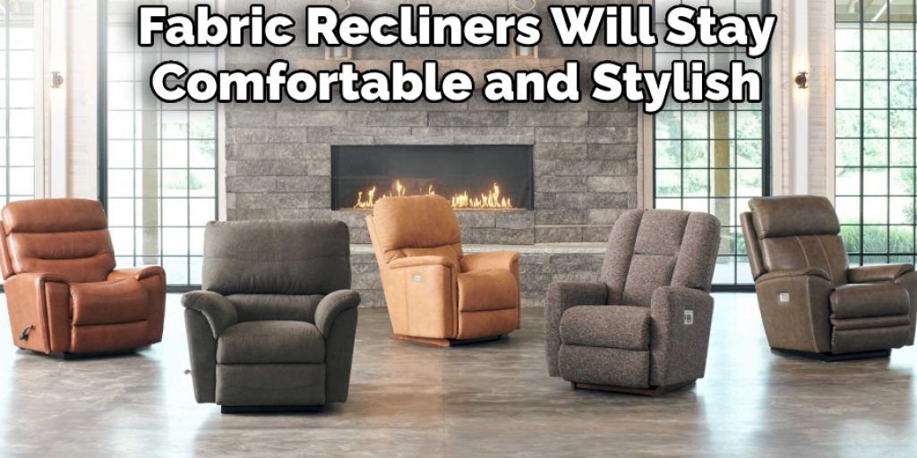 Fabric Recliners Will Stay Comfortable and Stylish