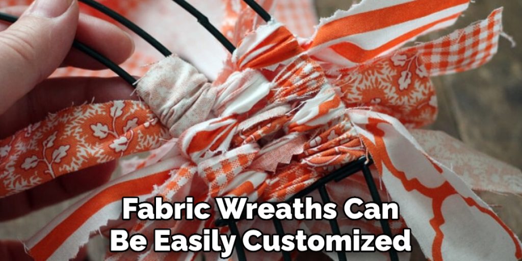 Fabric Wreaths Can Be Easily Customized