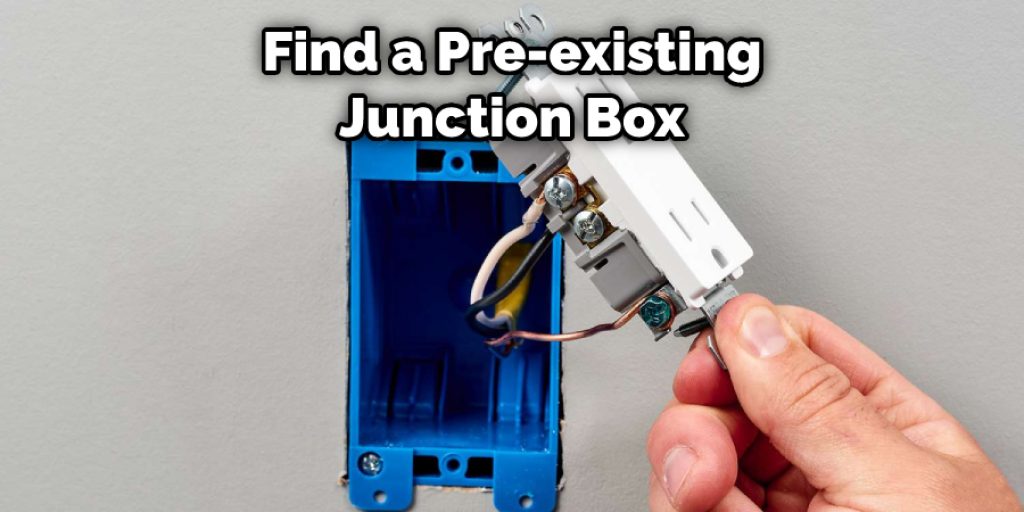 Find a Pre-existing Junction Box
