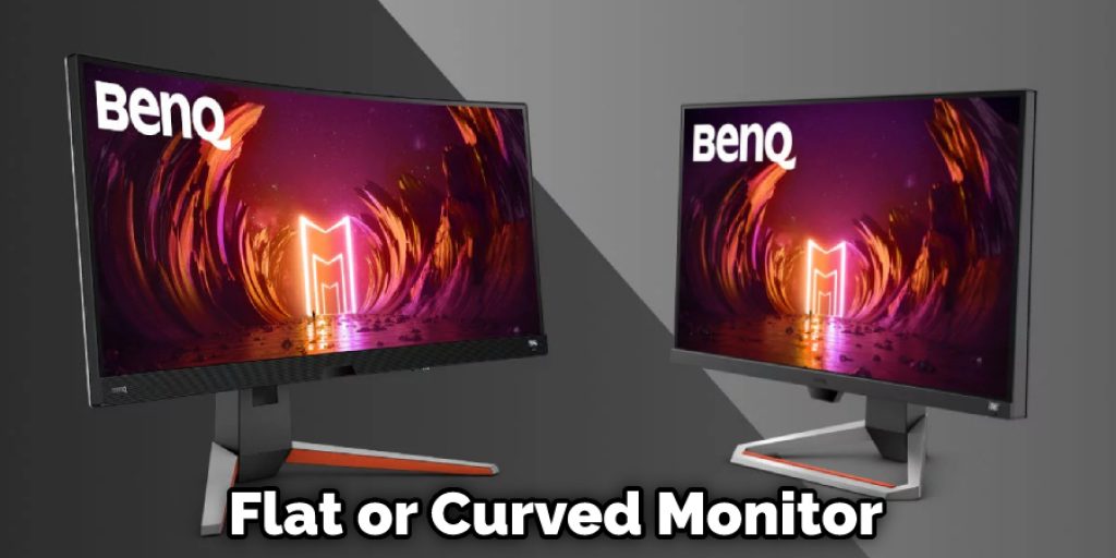 Flat or Curved Monitor