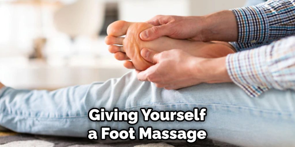 Giving Yourself a Foot Massage