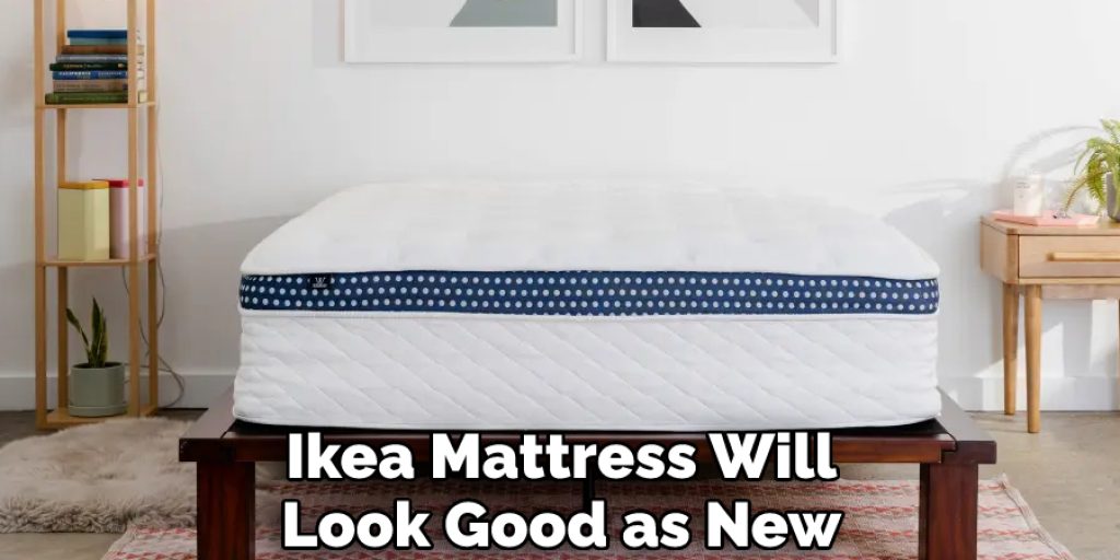 Ikea Mattress Will Look Good as New