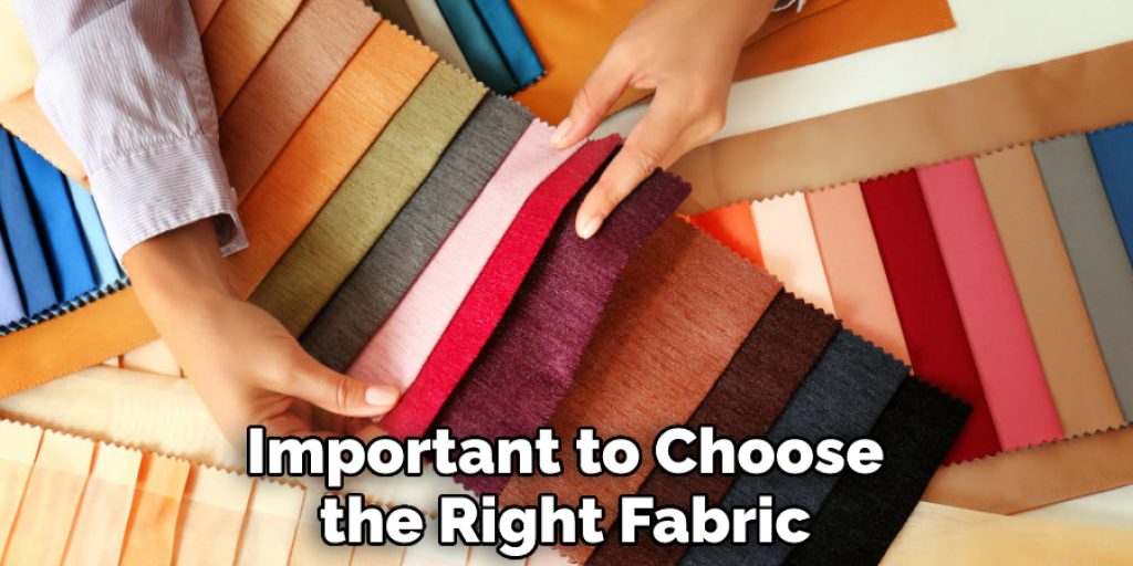 Important to Choose the Right Fabric
