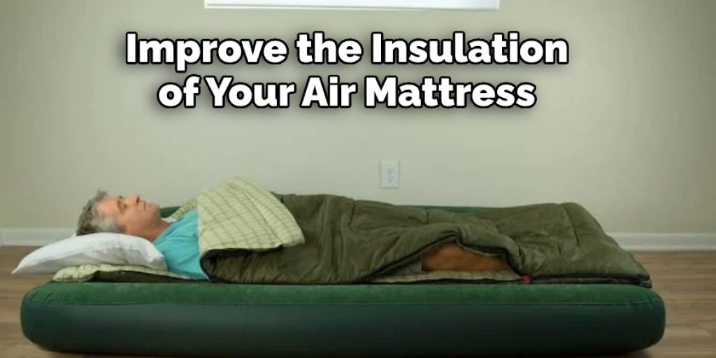Improve the Insulation  of Your Air Mattress 