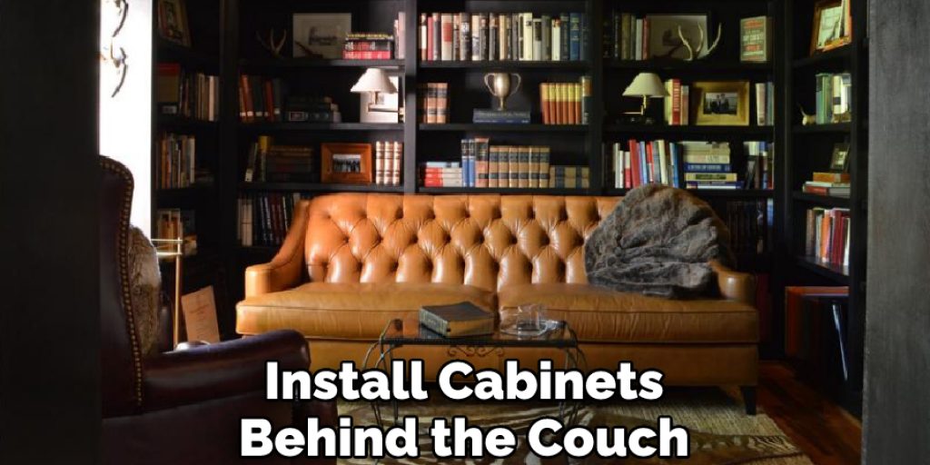 Install Cabinets Behind the Couch