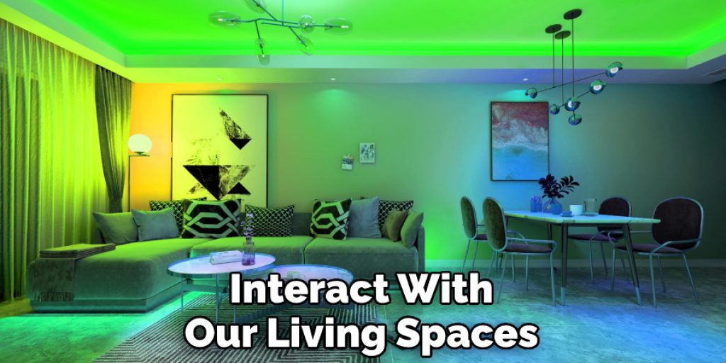 Interact With Our Living Spaces