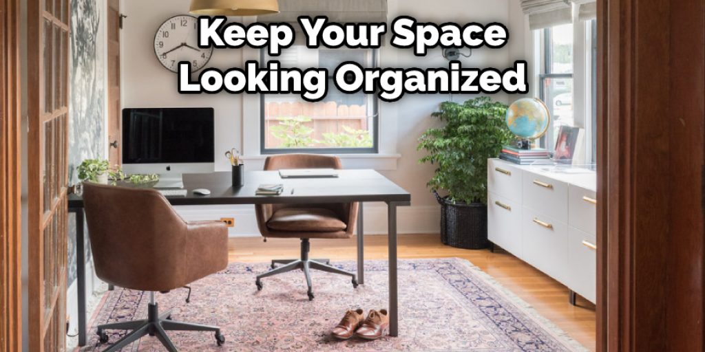 Keep Your Space Looking Organized