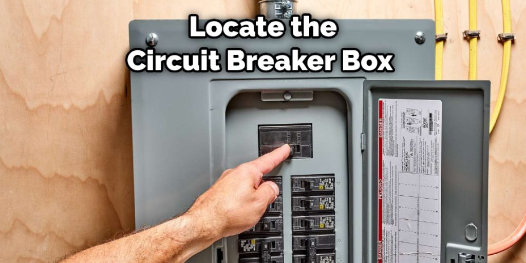 Locate the Circuit Breaker Box