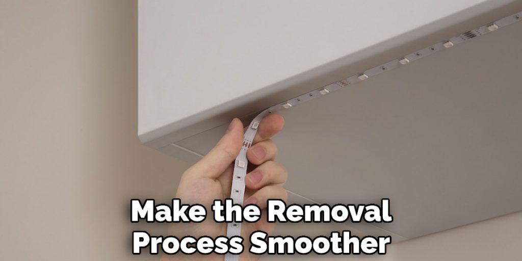 Make the Removal Process Smoother