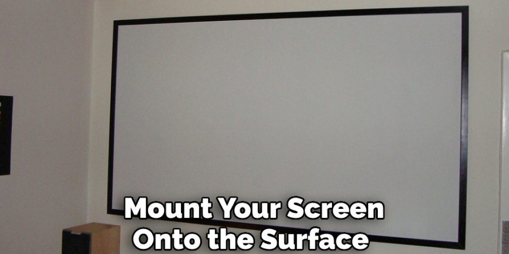 Mount Your Screen Onto the Surface 