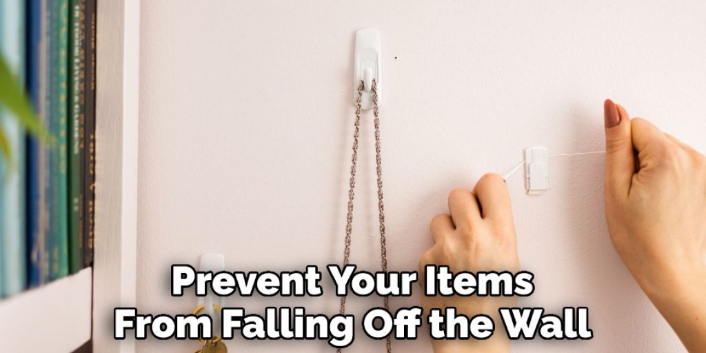 Prevent Your Items From Falling Off the Wall