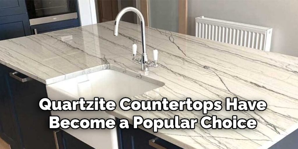 Quartzite Countertops Have  Become a Popular Choice 
