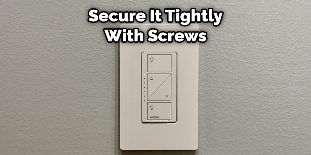 Secure It Tightly With Screws