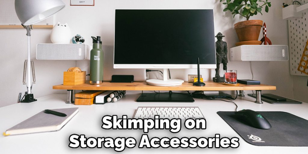 Skimping on Storage Accessories