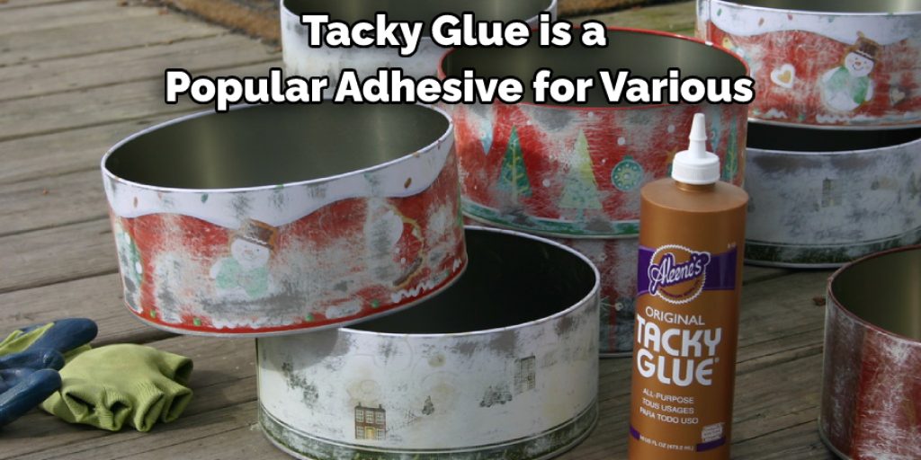 Tacky Glue is a Popular Adhesive for Various