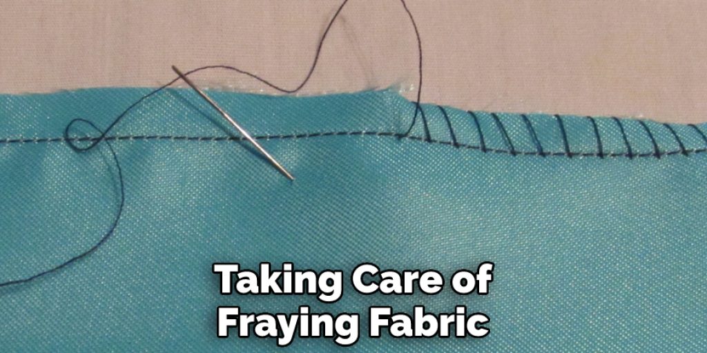 Taking Care of Fraying Fabric