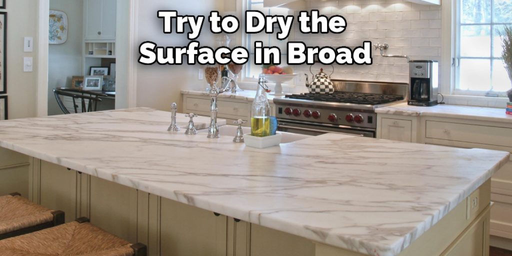 Try to Dry the Surface in Broad