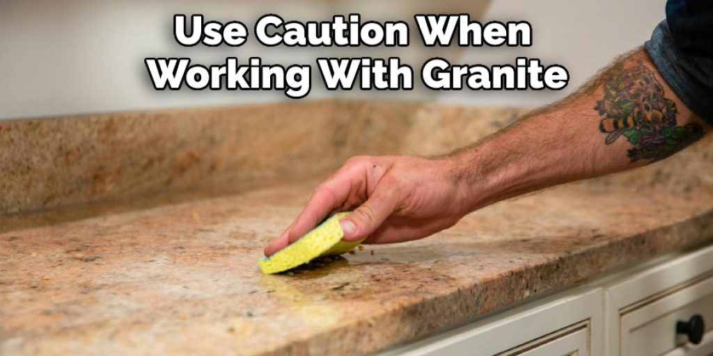 Use Caution When Working With Granite